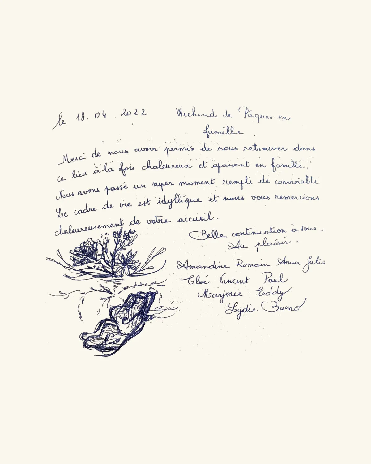 Merci de nous avoir permis de nous retrouver dans ce lieu à la fois chaleureux et apaisant en famille. Nous avons passé un super moment rempli de convivialité. Le cadre de vie est idyllique et nous vous remercions chaleureusement de votre accueil. Belle continuation à vous. Au plaisir. — Amandine, Romain, Anna, Julia, Cloé, Vincent, Paul, Marjorie, Eddy, Lydie, Bruno